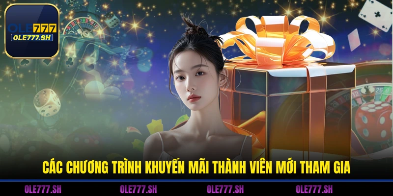 Các chương trình khuyến mãi thành viên mới tham gia