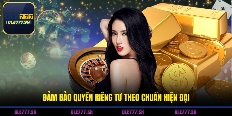 Đảm bảo quyền riêng tư theo chuẩn hiện đại