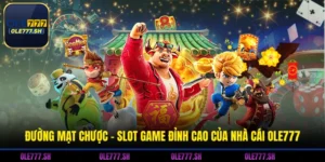 Đường Mạt Chược - Slot Game Đỉnh Cao Của Nhà Cái OLE777