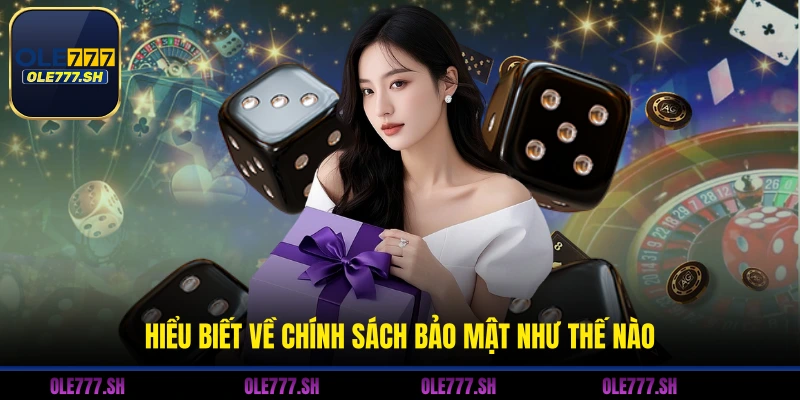 Hiểu biết về chính sách bảo mật như thế nào