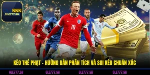 Kèo Thẻ Phạt - Hướng Dẫn Phân Tích Và Soi Kèo Chuẩn Xác