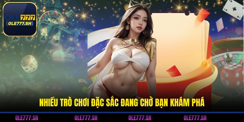 Nhiều trò chơi đặc sắc đang chờ bạn khám phá