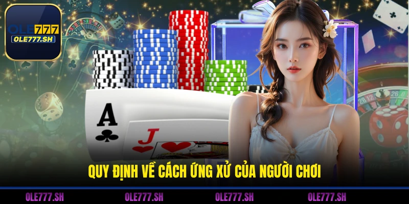 Quy định về cách ứng xử của người chơi