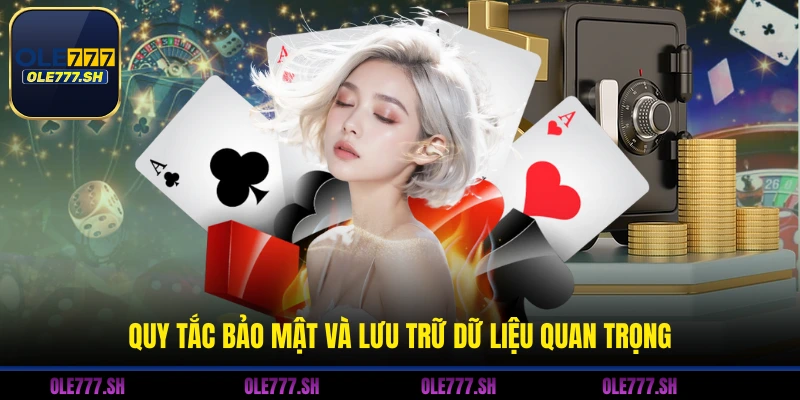 Quy tắc bảo mật và lưu trữ dữ liệu quan trọng
