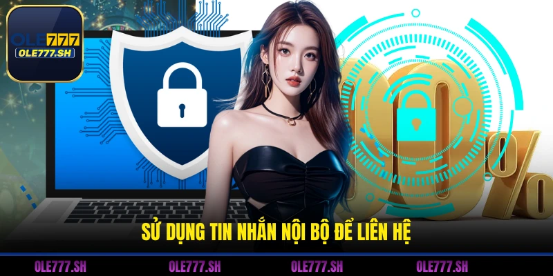 Liên Hệ OLE777 2 Sử dụng tin nhắn nội bộ để liên hệ