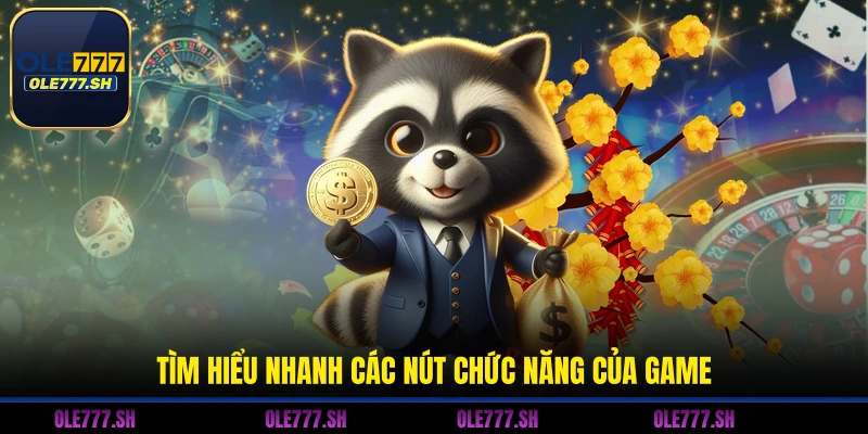 Tìm hiểu nhanh các nút chức năng của game