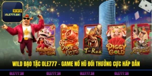 Wild Đạo Tặc OLE777 - Game Nổ Hũ Đổi Thưởng Cực Hấp Dẫn