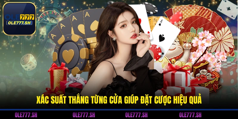 Mậu Binh OLE777 - Hướng Dẫn Cách Chơi Online Hiệu Quả 3 Xác suất thắng từng cửa giúp đặt cược hiệu quả