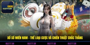 Xổ Số Miền Nam - Thể Loại Cược Và Chiến Thuật Chắc Thắng