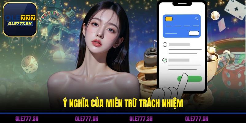 Ý nghĩa của miễn trừ trách nhiệm 